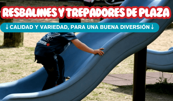 Resbalines y Trepadores de Plaza - Hobby Market